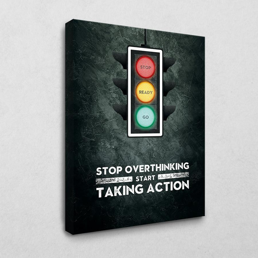 Stop overthinking start taking action